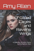 Of Gilded Cages and Ravens Wings: A Collection of Gothic Poetry by Amy Kathryn Allen B0H6VDXQQM Book Cover