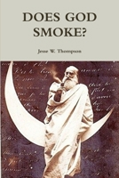 DOES GOD SMOKE? 0557725380 Book Cover