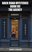 Back Road Mysteries Book VII: The Agency B0F7NZ1VS7 Book Cover