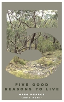 Five Good Reasons To Live 0645594784 Book Cover