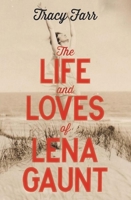 The Life and Loves of Lena Gaunt 1910709050 Book Cover