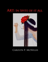 Art: In Spite of it All 0692212582 Book Cover