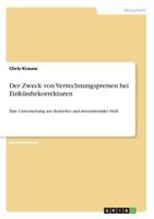 Der Zweck von Verrechnungspreisen bei Eink�nftekorrekturen: Eine Untersuchung aus deutscher und internationaler Sicht 3668248494 Book Cover