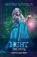 To Light the Path 1386440639 Book Cover