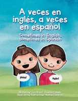 A veces en inglés, a veces en español.: Sometimes in English, sometimes in Spanish. 1098363272 Book Cover