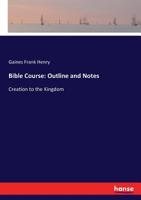 Bible Course: Outline and Notes 3337135498 Book Cover