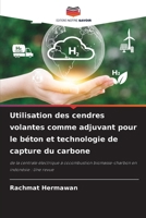 Utilisation des cendres volantes comme adjuvant pour le béton et technologie de capture du carbone (French Edition) 6207791630 Book Cover