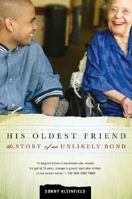 His Oldest Friend: The Story of an Unlikely Bond 0805075801 Book Cover