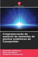 Criopreservação de material de sementes de plantas endémicas do Cazaquistão 6206898296 Book Cover