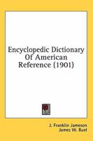 Encyclopedic Dictionary Of American Reference 116398941X Book Cover