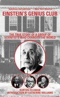 Einstein's Genius Club: The True Story of a Group of Scientists Who Changed the World 1611453429 Book Cover