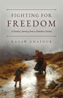 Fighting for Freedom: A Family's Journey from a Homeless Nation 1641116706 Book Cover
