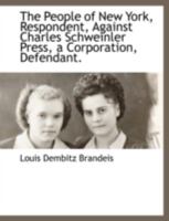 The people of the State of New York, respondent, against Charles Schweinler Press, a corporation, defendant-appellant. A summary of "facts of knowledge" submitted on behalf of the people 9354000851 Book Cover