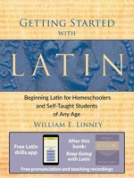 Getting Started with Latin: Beginning Latin for Homeschoolers and Self-Taught Students of Any Age 0979505100 Book Cover