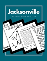 Jacksonville Activity Book for Kids 1387608703 Book Cover