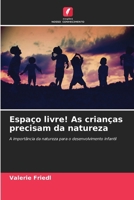 Espaço livre! As crianças precisam da natureza (Portuguese Edition) 6200738750 Book Cover