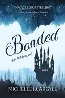 Bonded: Three Dark Fairy Tales 1720157243 Book Cover