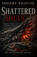 Shattered Souls: When Angels and Demons Collide 1696716535 Book Cover
