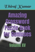 Amazing Crossword Puzzle Book for Geniuses: Volume XV B0BLJT7CDV Book Cover