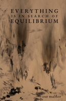 Everything Is in Search of Equilibrium B0GY61KM9L Book Cover