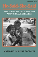 He-Said-She-Said: Talk As Social Organization Among Black Children (A Midland Book) 0253206189 Book Cover