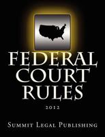 Federal Court Rules: 2012 1470111632 Book Cover