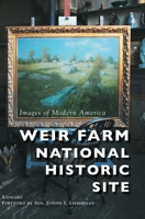 Weir Farm National Historic Site 1467103047 Book Cover