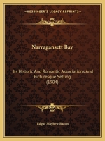 Narragansett Bay; Its Historic and Romantic Associations and Picturesque Setting, by Edgar Mayhew Bacon 1445574934 Book Cover