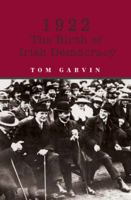 1922: The Birth of Irish Democracy 0717124398 Book Cover