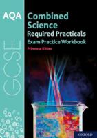 AQA GCSE Combined Science Required Practicals Exam Practice Workbook 0198444923 Book Cover