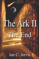 The Ark II: The End 1978347634 Book Cover