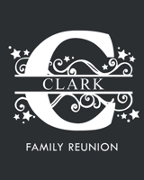 Clark Family Reunion: Personalized Last Name Monogram Letter C Family Reunion Guest Book, Sign In Book (Family Reunion Keepsakes) 1694562115 Book Cover