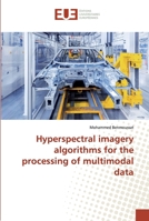 Hyperspectral imagery algorithms for the processing of multimodal data 6138415043 Book Cover