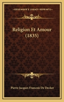 Religion Et Amour (1835) 1160245509 Book Cover