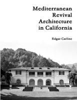 Mediterranean Revival Architecture in California 1365454894 Book Cover