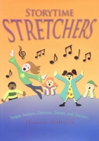 Storytime Stretchers: Tongue Twisters, Choruses, Games, and Charades 0874838045 Book Cover