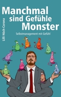 Manchmal sind Gefühle Monster: Selbstmanagement mit Gefühl 3347293274 Book Cover