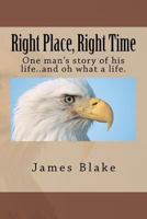 Right Place, Right Time 1466392428 Book Cover
