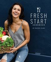 Fresh Start Cookbook: Quick & Healthy Plant-Based Gluten-Free Recipes 0578715783 Book Cover