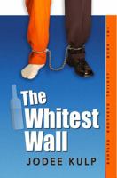 The Whitest Wall (Bootleg Brothers Trilogy, #1) 0963707264 Book Cover