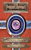 Within the Range of Reanimation (The Awakening Wars) 1734464216 Book Cover