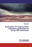 Evaluation of hydrocarbon migration pathways by using GOI technique 620029075X Book Cover