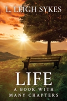 Life, A Book with Many Chapters 1966799683 Book Cover