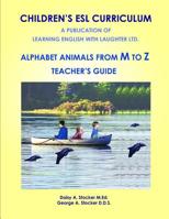 Alphabet Animals From M to Z: Teacher's Guide 1092620265 Book Cover