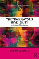 The Translator's Invisibility: A History of Translation (Translation Studies) 0415115388 Book Cover