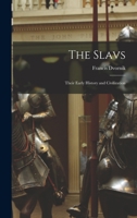 The Slavs: Their Early History and Civilization 1014600766 Book Cover