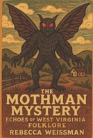 The Mothman Mystery: Echoes of West Virginia Folklore B0DX7DRS6S Book Cover
