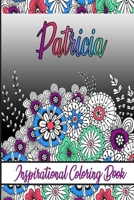 Patricia Inspirational Coloring Book: An adult Coloring Boo kwith Adorable Doodles, and Positive Affirmations for Relaxationion.30 designs , 64 pages, matte cover, size 6 x9 inch , B08KH2L9X2 Book Cover