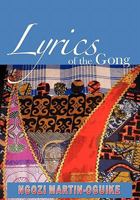 Lyrics of the Gong: Poems 1456718630 Book Cover