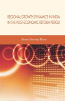 Regional Growth Dynamics in India in the Post-Economic Reform Period 0230004911 Book Cover